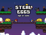 Steal Eggs: Zeitalter der Waffen